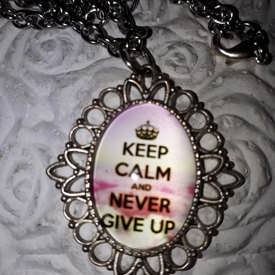 Budskap - Keep calm and never give up